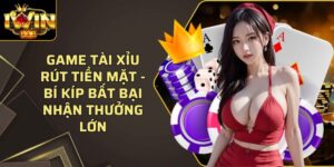 Game Tai Xiu Rut Tien Mat
